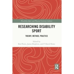 Researching Disability Sport: Theory, Method, Practice