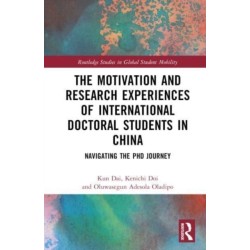 The Motivation and Research Experiences of International Doctoral Students in China: Navigating the PhD Journey