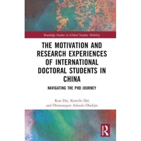 The Motivation and Research Experiences of International Doctoral Students in China: Navigating the PhD Journey