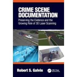 Crime Scene Documentation: Preserving the Evidence and the Growing Role of 3D Laser Scanning