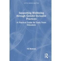 Supporting Wellbeing through Gender-Inclusive Practices: A Practical Guide for Early Years Educators
