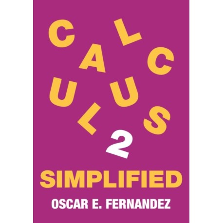 Calculus 2 Simplified: Integration and Infinite Series