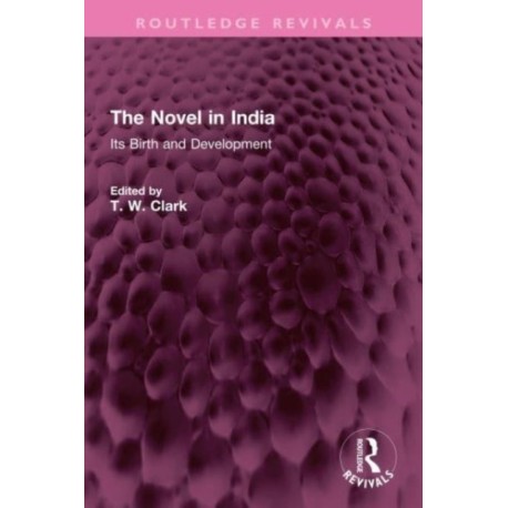 The Novel in India: Its Birth and Development
