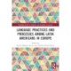 Language Practices and Processes among Latin Americans in Europe