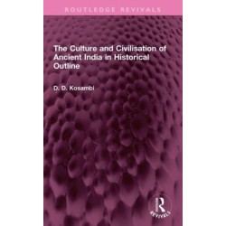 The Culture and Civilisation of Ancient India in HIstorical Outline