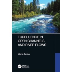 Turbulence in Open Channels and River Flows