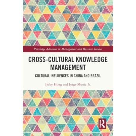 Cross-cultural Knowledge Management: Cultural Influences in China and Brazil