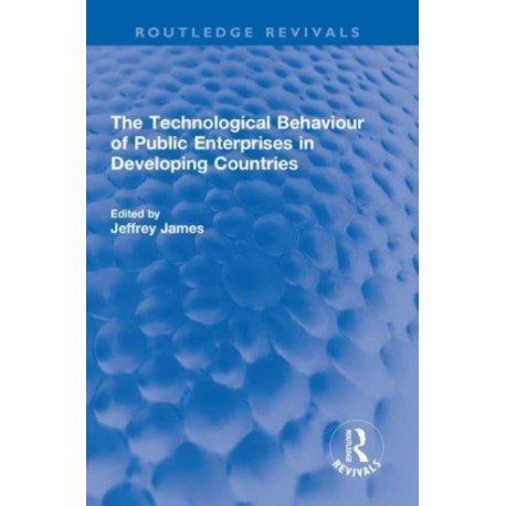The Technological Behaviour of Public Enterprises in Developing Countries