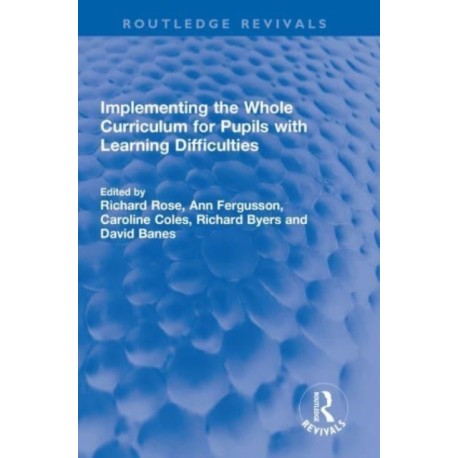 Implementing the Whole Curriculum for Pupils with Learning Difficulties