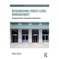 Researching Street-level Bureaucracy: Bringing Out the Interpretive Dimensions