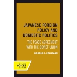 Japanese Foreign Policy and Domestic Politics: The Peace Agreement with the Soviet Union