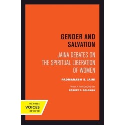 Gender and Salvation: Jaina Debates on the Spiritual Liberation of Women