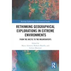Rethinking Geographical Explorations in Extreme Environments: From the Arctic to the Mountaintops