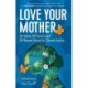 Love Your Mother: 50 States, 50 Stories, and 50 Women United for Climate Justice
