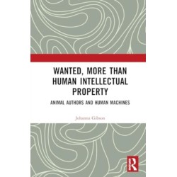 Wanted, More than Human Intellectual Property: Animal Authors and Human Machines