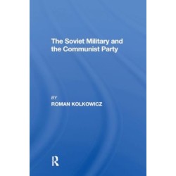 The Soviet Military And The Communist Party