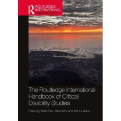 The Routledge International Handbook of Critical Disability Studies