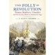 The Folly of Revolution: Thomas Bradbury Chandler and the Loyalist Mind in a Democratic Age