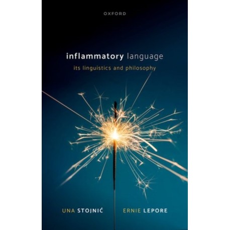Inflammatory Language: Its Linguistics and Philosophy