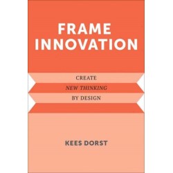 Frame Innovation: Create New Thinking by Design