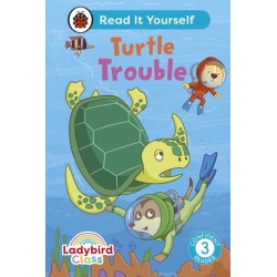 Ladybird Class -  Turtle Trouble:  Read It Yourself - Level 3 Confident Reader