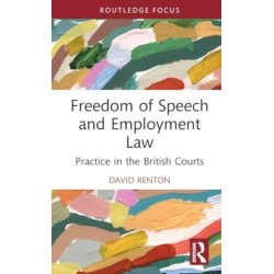 Freedom of Speech and Employment Law: Practice in the British Courts