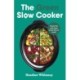 The Green Slow Cooker: Vegetarian and vegan meals all year round