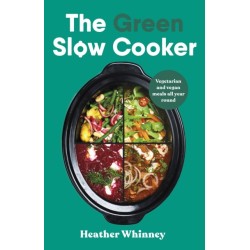 The Green Slow Cooker: Vegetarian and vegan meals all year round