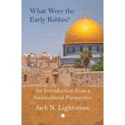 What Were the Early Rabbis?: An Introduction from a Sociocultural Perspective