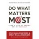 Do What Matters Most, Second Edition: Lead a Life by Design, Not by Default