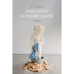 Ankle-Deep in Pacific Water: Poems