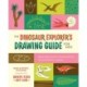 The Dinosaur Explorer's Drawing Guide For Kids: Step-by-Step Lessons for Drawing All Your Favorite Prehistoric Creatures