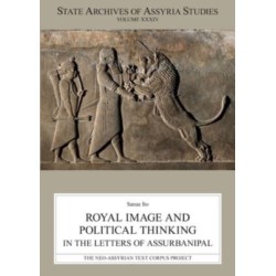 Royal Image and Political Thinking in the Letters of Assurbanipal