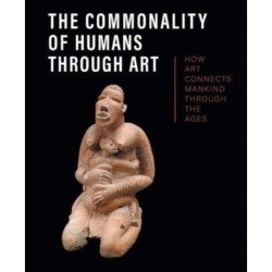 The Commonality of Humans through Art: How Art Connects Mankind through the Ages