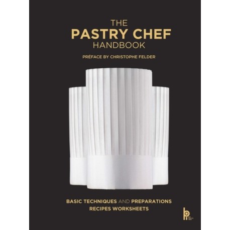 The Pastry Chef Handbook (Revised Edition): La Patisserie de Reference