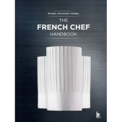 The French Chef Handbook (Revised Edition): La cuisine de reference