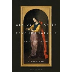 Genius After Psychoanalysis: Freud and Lacan
