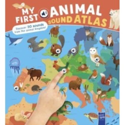 My First Animal Sound Atlas: My First Sound Atlas