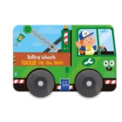Tucker the Tow Truck: Rolling Wheels