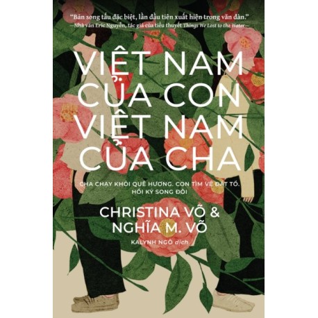 Vit Nam Ca Con, Vit Nam Ca Cha (My Vietnam, Your Vietnam: Vietnamese Edition): Cha Chy Khi Que Hng. Con Tm V t T. Hi K ng Hnh Ca.