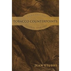 Tobacco Counterpoints: Cuba and the Global Habano