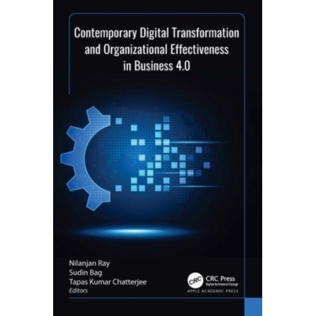 Contemporary Digital Transformation and Organizational Effectiveness in Business 4.0
