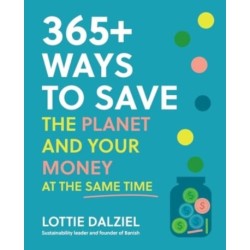 365+ Ways to Save the Planet and Your Money at the Same Time