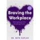 Braving the Workplace: Belonging at the Breaking Point