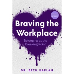 Braving the Workplace: Belonging at the Breaking Point