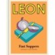Little Leon: Fast Suppers: Naturally fast recipes