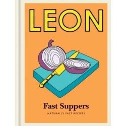 Little Leon: Fast Suppers: Naturally fast recipes
