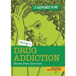 Having a Drug Addiction: Stories from Survivors