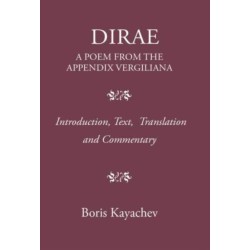 Dirae. a Poem from the Appendix Vergiliana: Introduction, Text, Translation and Commentary