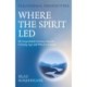 Paranormal Perspectives: Where the Spirit Led: My Improbable Journey into the Coming Age and What I Learned